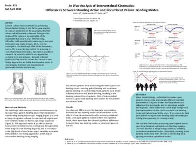 Poster #26 SAS April 2010 In Vivo Analysis of Intervertebral Kinematics: Differences between Standing Active and Recumbent Passive Bending Modes Lorio, M*; Butterworth, K*; Deitz, AK**