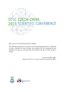 Dear visitor of 1st Czech-China Scientific Conference, This information package aims to provide you with essential information that you might need in order to facilitate your stay in Ostrava. Even though CCSC 2015 repres
