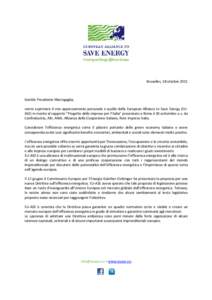 Bruxelles, 18 ottobreGentile Presidente Marcegaglia, vorrei esprimere il mio apprezzamento personale e quello della European Alliance to Save Energy (EUASE) in merito al rapporto “Progetto delle imprese per l’