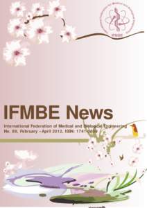 IFMBE News International Federation of Medical and Biological Engineering No. 89, February – April 2012, ISSN:  IFMBE News International Federation of Medical and Biological Engineering