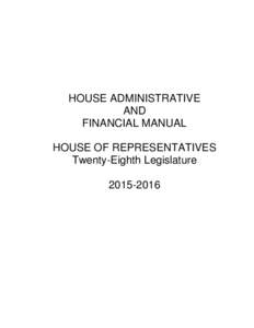 HOUSE ADMINISTRATIVE AND FINANCIAL MANUAL HOUSE OF REPRESENTATIVES Twenty-Eighth Legislature