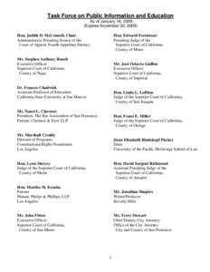 Task Force on Public Information and Education As of January 16, 2009 (Expires November 30, 2009) Hon. Edward Forstenzer Presiding Judge of the Superior Court of California,