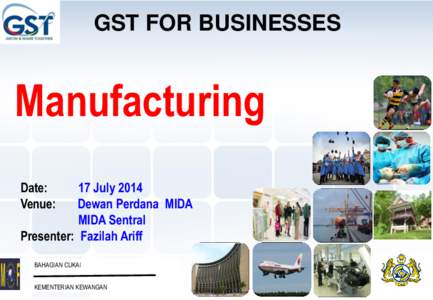 GST FOR BUSINESSES  Manufacturing Date: Venue: