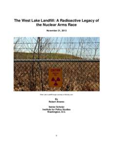 The West Lake Landfill: A Radioactive Legacy of the Nuclear Arms Race November 21, 2013 West Lake Landfill image courtesy of stltoday.com