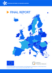 EUROPEAN NETWORK OF DERADICALISATION  With the financial support from the Prevention of and “Fight against Crime Programme” of the European Union, European Commission – Directorate-General Home Affairs 2012 – 201