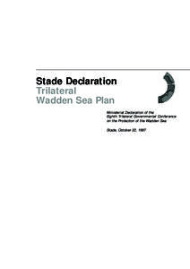 Stade Declaration Trilateral Wadden Sea Plan Ministerial Declaration of the Eighth Trilateral Governmental Conference on the Protection of the Wadden Sea