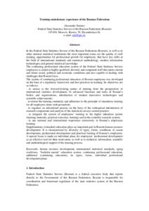 Training statisticians: experience of the Russian Federation Alexander Surinov Federal State Statistics Service of the Russian Federation (Rosstat, Moscow, Russia, 39, Myasnitskaya St. e-mail:  Abstrac