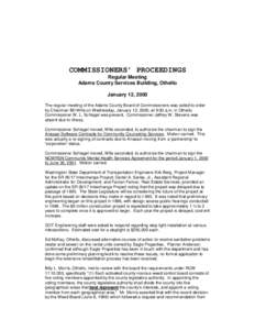 COMMISSIONERS’ PROCEEDINGS Regular Meeting Adams County Services Building, Othello January 12, 2000 The regular meeting of the Adams County Board of Commissioners was called to order by Chairman Bill Wills on Wednesday