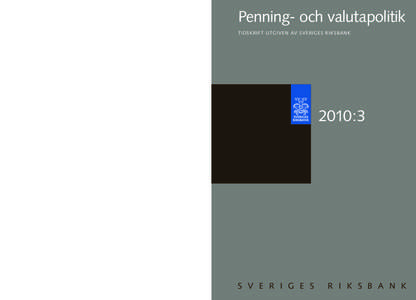 s v e r i g e s r i k s b a n k    [removed] : 3  Penning- och valutapolitik tidskrif t utgiven av s veriges rik sbank  2010:3