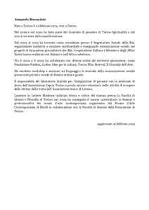 Armando Buonaiuto Nato a Torino il 21 febbraio 1974, vive a Torino. Nel 2009 e nel 2010 ha fatto parte del Comitato di pensiero di Torino Spiritualità e dal 2011 è curatore della manifestazione. Dal 2005 al 2013 ha lav