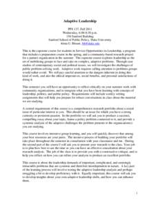Adaptive Leadership PPS 137, Fall 2011 Wednesday, 6:00-8:30 p.m. 150 Sanford Building Sanford School of Public Policy, Duke University Alma G. Blount, 