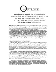 Here we stand, so to speak: THE 221ST GENERAL ASSEMBLY OF THE PRESBYTERIAN CHURCH (U.S.A.) DETROIT, MICHIGAN — JUNE 14-21, 2014 BY LESLIE SCANLON, Outlook national reporter and JACK HABERER, Outlook editor Following ye