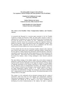 The urban public transport crisis in Brazil: Two regulatoryreform strategies and some questions to the W orld Bank Joaquim JoséGuilherme de Aragão UniversityofBrasí lia Enilson M edeiros dos Santos