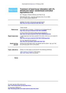Downloaded from bmj.com on 10 FebruaryTreatment of head louse infestation with 4% dimeticone lotion: randomised controlled equivalence trial Ian F Burgess, Christine M Brown and Peter N Lee