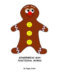 GINGERBREAD MAN POSITIONAL WORDS By Peggy Drake  © [removed]Hummingbird Educational Resources[removed]