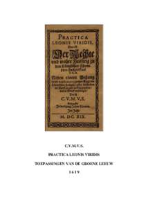 C.V.M.V.S. PRACTICA LEONIS VIRIDIS TOEPASSINGEN VAN DE GROENE LEEUW 1619  vertaling: