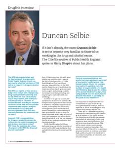 Druglink interview  Duncan Selbie If it isn’t already, the name Duncan Selbie is set to become very familiar to those of us working in the drug and alcohol sector.