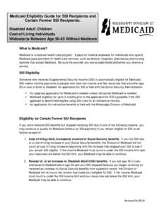 Medicaid Eligibility Guide for SSI Recipients and Certain Former SSI Recipients: Disabled Adult Children Cost-of Living Individuals Widow(er)s Between AgeWithout Medicare What is Medicaid?