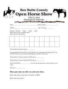 Box Butte County  Open Horse Show July 27, 2014 Hemingford, Nebraska Name: ____________________________________Phone number__________________