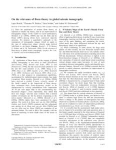 GEOPHYSICAL RESEARCH LETTERS, VOL. 33, L06302, doi:2005GL025063, 2006  On the relevance of Born theory in global seismic tomography Lapo Boschi,1 Thorsten W. Becker,2 Gaia Soldati,3 and Adam M. Dziewonski4 Receiv