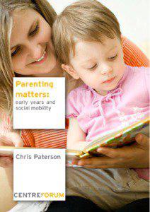 Parenting matters: early years and social mobility Chris Paterson