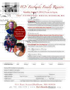 112th Fairbanks Family Reunion Saturday, August 9, 2014 | 9 a.m. to 4 p.m. T H E F A I R B A N K S