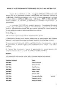 RESOCONTO RIUNIONE DELLA COMMISSIONE ARCONET DEL 18 MARZOIl giorno 18 marzo 2015 alle ore 11,00 a Roma presso il Ministero dell’Economia e delle Finanze, nella sala del Parlamentino, si è tenuta la prima riunio