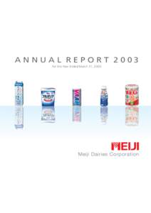 A N N U A L R E P O R TFor the Year Ended March 31, 2003 Meiji Dairies Corporation  Corporate Philosophy