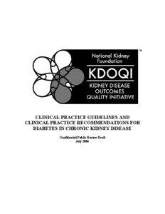 CLINICAL PRACTICE GUIDELINES AND CLINICAL PRACTICE RECOMMENDATIONS FOR DIABETES IN CHRONIC KIDNEY DISEASE