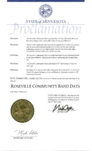 STATE of MINNESOTA  WHEREAS: The Roseville Community Band, sponsored by the City of Roseville Parks and Recreation Department, was established in the spring of 1964; and
