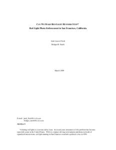 CAN WE MAKE RED LIGHT RUNNERS STOP? Red Light Photo Enforcement in San Francisco, California Jack Lucero Fleck Bridget B. Smith