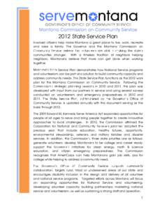 Montana Commission on Community Service[removed]State Service Plan Involved citizens help make Montana a great place to live, work, recreate and raise a family. The Governor and the Montana Commission on communities strong