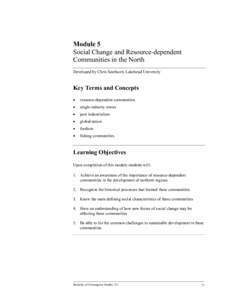 Module 5 Social Change and Resource-dependent Communities in the North Developed by Chris Southcott, Lakehead University  Key Terms and Concepts