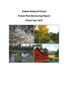 Kaibab National Forest Forest Plan Monitoring Report Fiscal Year 2010 The U.S. Department of Agriculture (USDA) prohibits discrimination in all its programs and activities on the basis of race, color, national origin, a