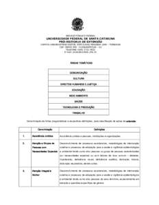 SERVIÇO PÚBLICO FEDERAL  UNIVERSIDADE FEDERAL DE SANTA CATARINA PRÓ-REITORIA DE EXTENSÃO CAMPUS UNIVERSITÁRIO REITOR JOÃO DAVID FERREIRA LIMA - TRINDADE CEP: FLORIANÓPOLIS - SC