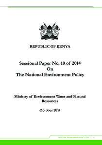 REPUBLIC OF KENYA  Sessional Paper No. 10 of 2014 On The National Environment Policy