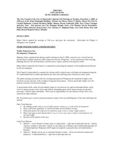 MINUTES CITY OF DUNN DUNN, NORTH CAROLINA The City Council of the City of Dunn held a Special Call Meeting on Tuesday, December 1, 2009, at 3:00 p.m. in the Dunn Municipal Building. Present was Mayor Oscar N. Harris, May
