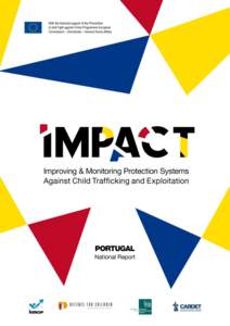 IMPACT Improving & Monitoring Protection systems Against Child Trafficking and exploitation © 2014 CESIS All rights reserved. Any reproduction or presentation of this publication can only take place if the relevant co