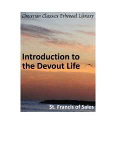 Introduction to the Devout Life Author(s): Francis of Sales, St[removed]Publisher: