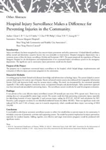 Other Abstracts  Hospital Injury Surveillance Makes a Difference for Preventing Injuries in the Community. Author: Chow C B 1,2, Lai S F Adela 1,2, Choi P W Philip1, Chow Y H 2,3, Leung M 1,2 Institution:	Princess Marga
