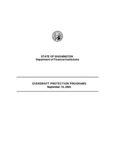 STATE OF WASHINGTON Department of Financial Institutions OVERDRAFT PROTECTION PROGRAMS September 19, 2003