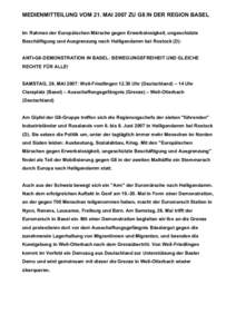 MEDIENMITTEILUNG VOM 21. MAI 2007 ZU G8 IN DER REGION BASEL Im Rahmen der Europäischen Märsche gegen Erwerbslosigkeit, ungeschützte Beschäftigung und Ausgrenzung nach Heiligendamm bei Rostock (D): ANTI-G8-DEMONSTRATI