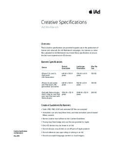 Creative Specifications iAd Workbench Overview These creative specifications are provided to guide you in the production of banner and video ads for iAd Workbench campaigns. Any banners or video