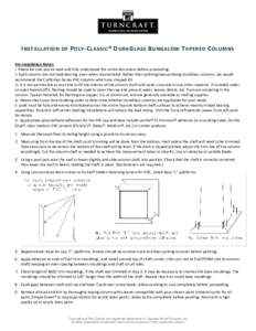 I NSTALLATION OF P OLY -C LASSIC ® D URA G LASS B UNGALOW T APERED C OLUMNS Pre-Installation Notes: i. Please be sure you’ve read and fully understood this entire document before proceeding. ii. Split columns are not 