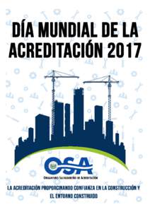 OSA desarrolla el Día Mundial de la Acreditación  Cada año, el Organismo Salvadoreño de Acreditación conmemora la celebración del Día Mundial de la Acreditación y difunde la acreditación realizando una serie de