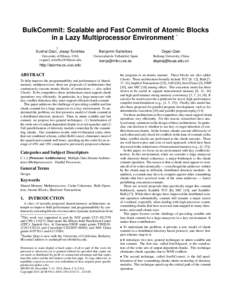 BulkCommit: Scalable and Fast Commit of Atomic Blocks ∗ in a Lazy Multiprocessor Environment †  Xuehai Qian , Josep Torrellas