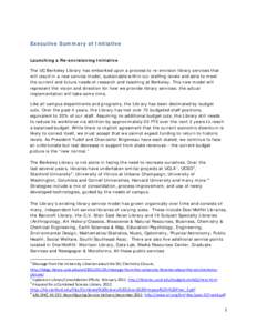 Executive Summary of Initiative Launching a Re-envisioning Initiative The UC Berkeley Library has embarked upon a process to re-envision library services that will result in a new service model, sustainable within our st