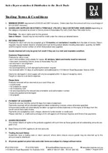 Sales Representation & Distribution to the Book Trade  Trading Terms & Conditions 1. MINIMUM ORDER requirement is $[removed]net (GST inclusive). Orders less than this amount will incur a surcharge of $[removed]GST inclusive)