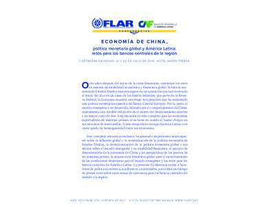 ECONOMÍA DE CHINA, política monetaria global y América Latina: retos para los bancos centrales de la región C A R TAG E N A D E I N D I A S , 2 1 Y 2 2 D E J U L I O D E , H OT E L S A N TA T E R E S A  O