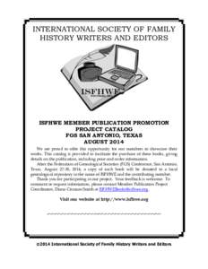 INTERNATIONAL SOCIETY OF FAMILY HISTORY WRITERS AND EDITORS ISFHWE MEMBER PUBLICATION PROMOTION PROJECT CATALOG FGS SAN ANTONIO, TEXAS